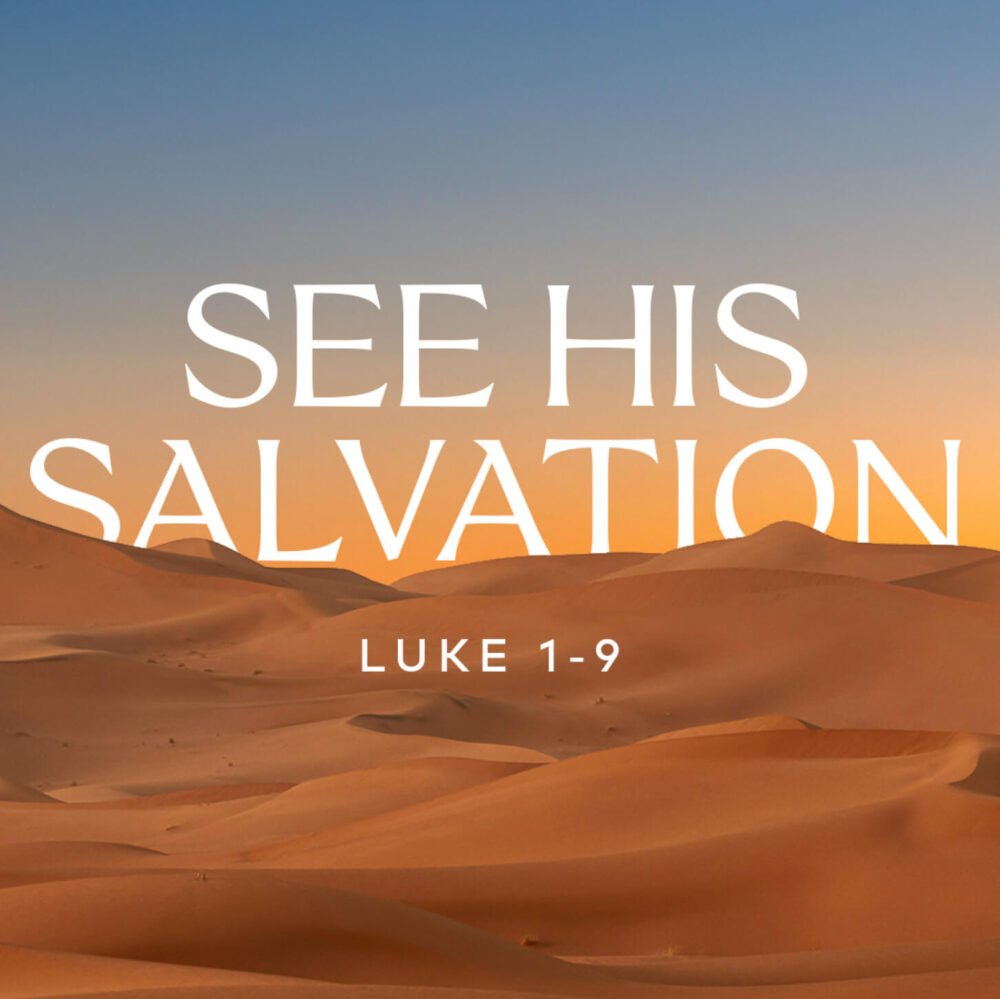 See His Salvation - Luke 1-9 Image